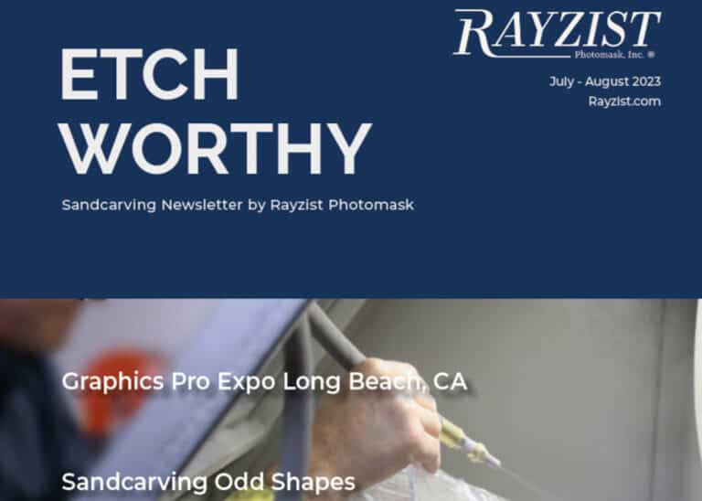 Etch Worthy Sandcarving Newsletter by Rayzist Photomask